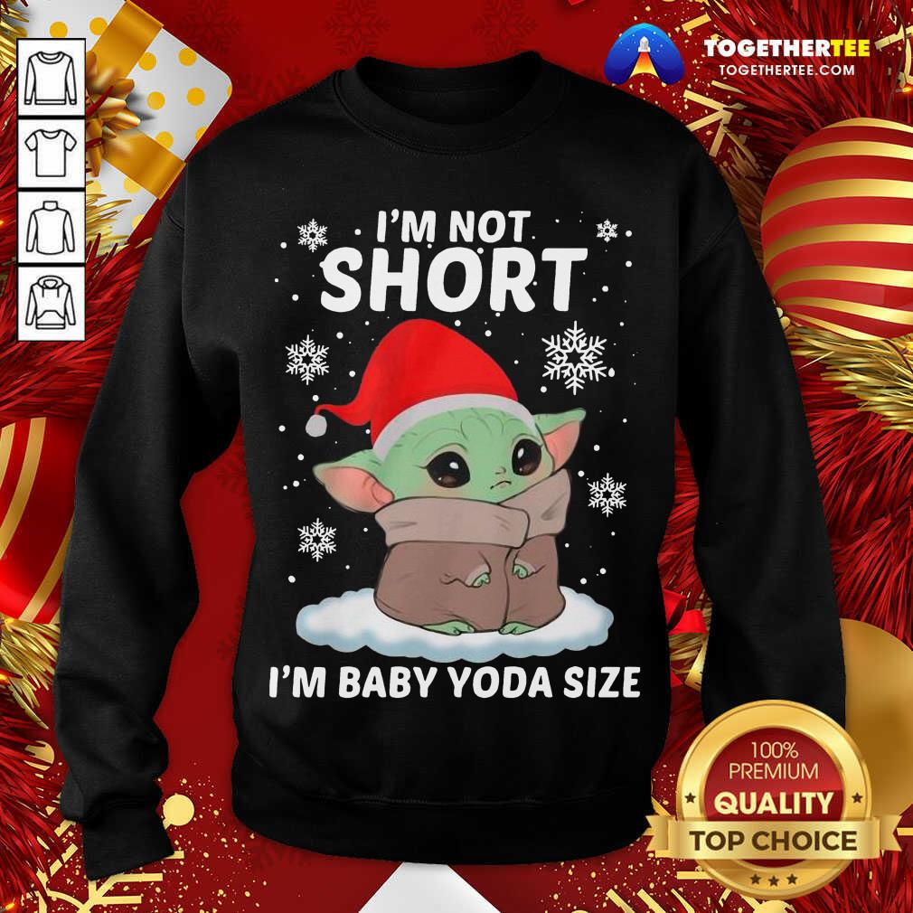 Nice Baby Yoda Santa I’m Not Short I’m Baby Yoda Size Merry Christmas Shirt - Image 4
