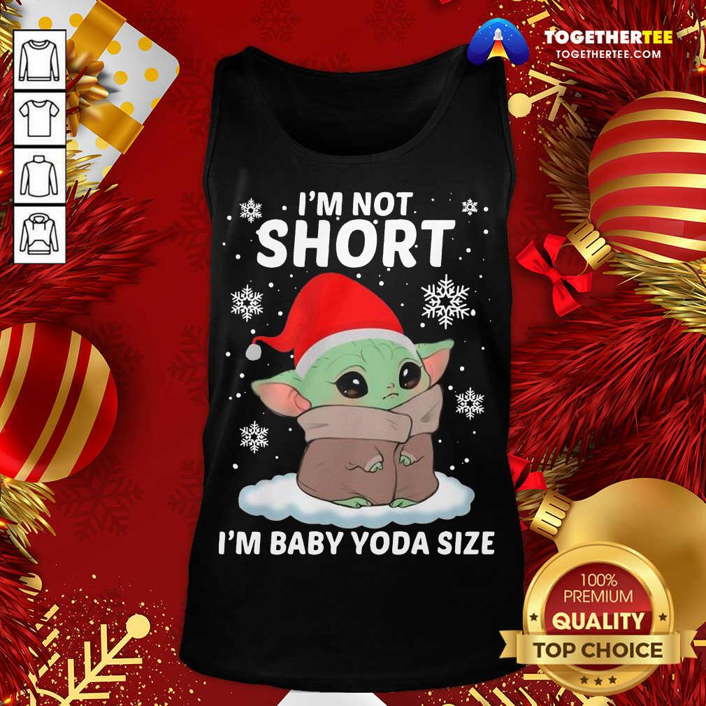 Nice Baby Yoda Santa I’m Not Short I’m Baby Yoda Size Merry Christmas Shirt - Image 3
