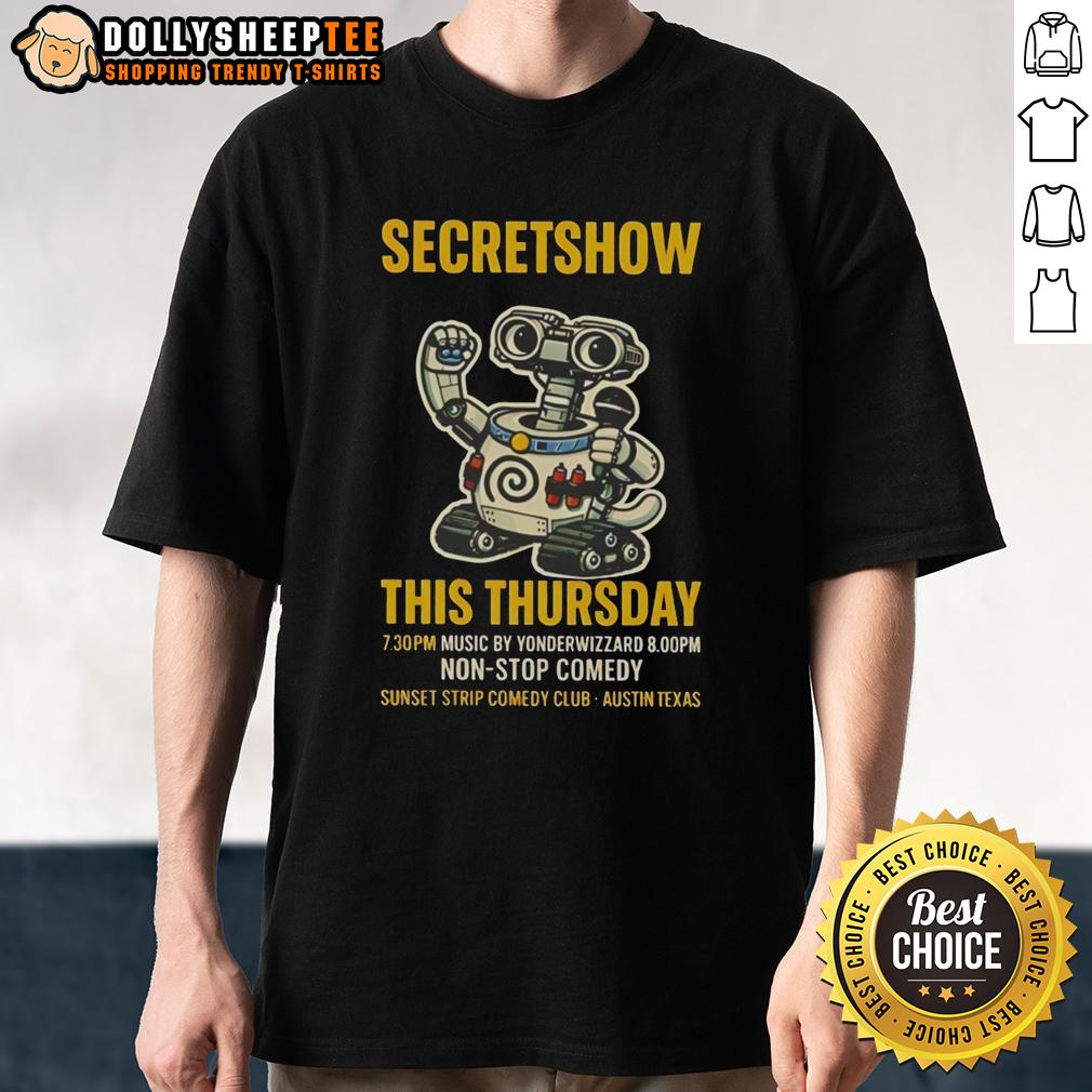 Good Secretshow This Thursday 7:30pm Music By Yonderwizzard 8pm T-Shirt