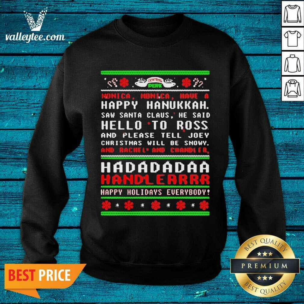 Cute Had Da Da Da Handler Happy Holidays Everybody Ugly Christmas Shirt - Image 2