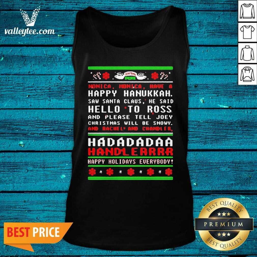 Cute Had Da Da Da Handler Happy Holidays Everybody Ugly Christmas Shirt - Image 5