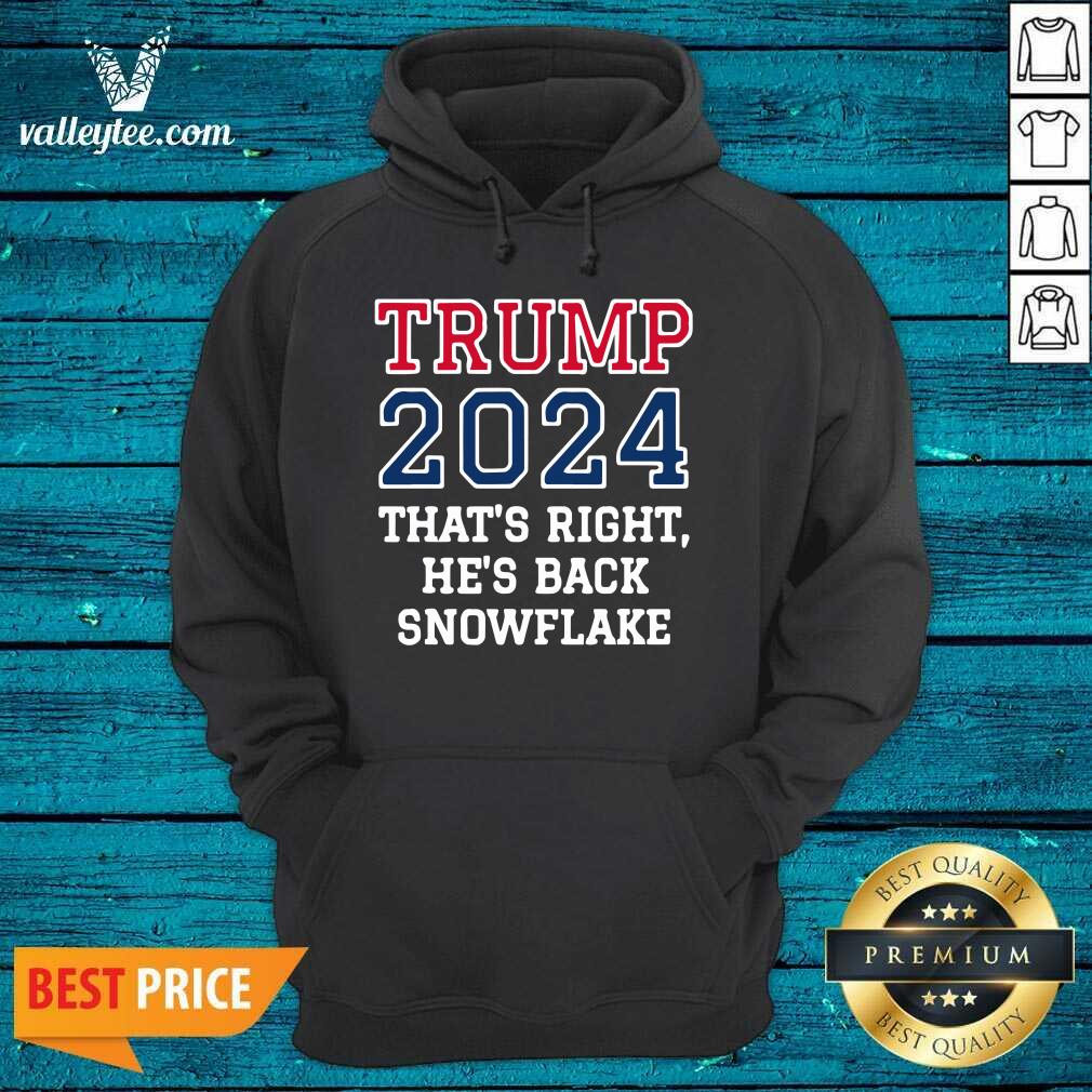 Nice Trump 2024 That's Right He's Back Snowflake Election Shirt - Image 3