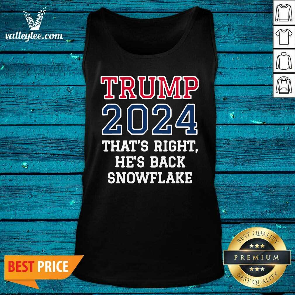 Nice Trump 2024 That's Right He's Back Snowflake Election Shirt - Image 5