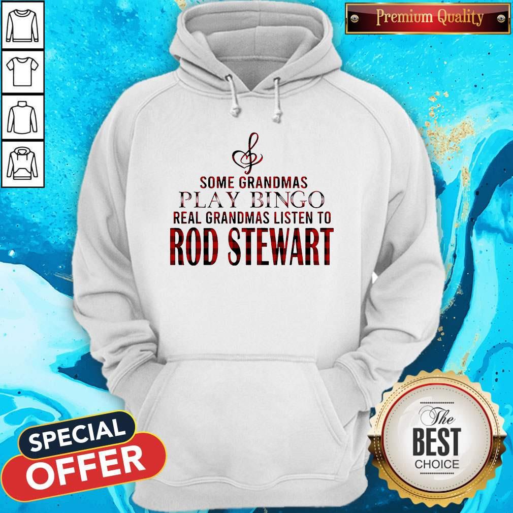 Some Grandmas Play Bingo Real Grandmas Listen To Rod Stewart Shirt - Image 3