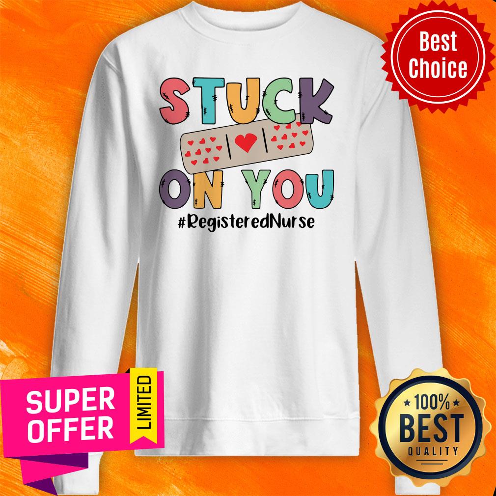 Stuck On You Registered Nurse Shirt - Image 5