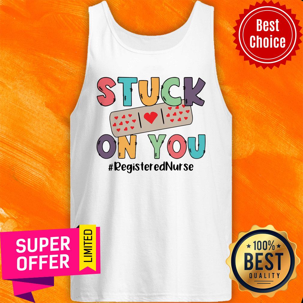 Stuck On You Registered Nurse Shirt - Image 4