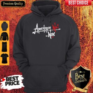 Alternative view of Official Apocalypse Not Now Please Shirt