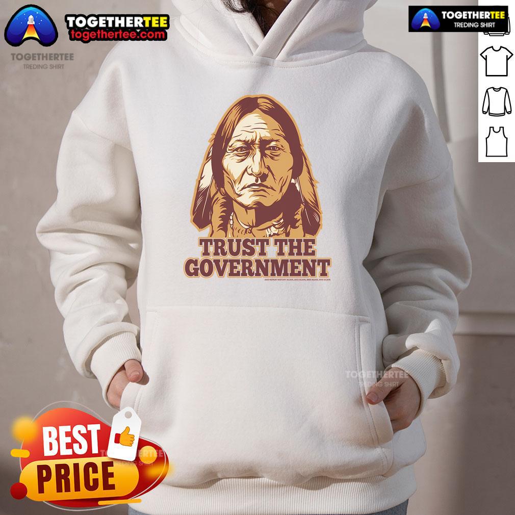 Funny Trust The Government Native American T-Shirt - Image 2