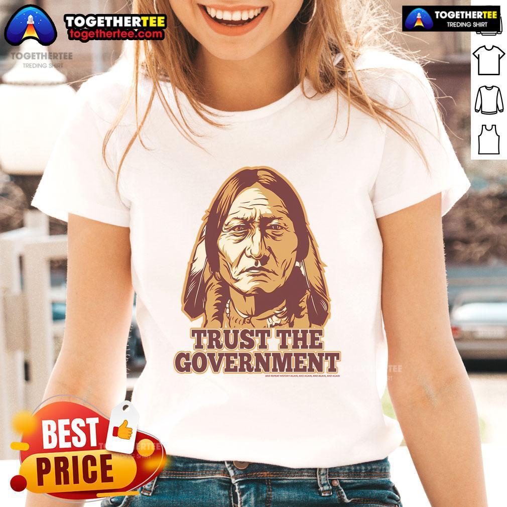 Funny Trust The Government Native American T-Shirt - Image 3
