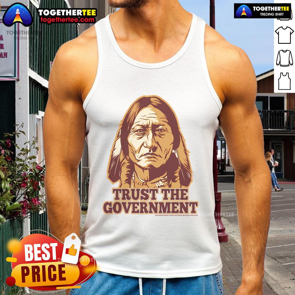 Funny Trust The Government Native American T-Shirt - Image 4