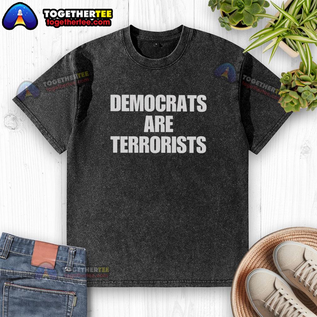 Good Democrats Are Terrorists T-Shirt - Image 6
