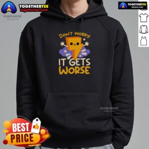 Alternative view of Funny Don't Worry It Gets Worse Thunder T-Shirt