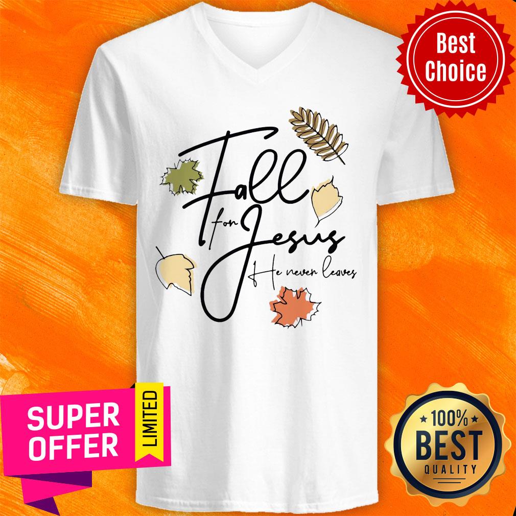 Official Fall For Jesus Tee He Never Leaves Shirt - Image 4