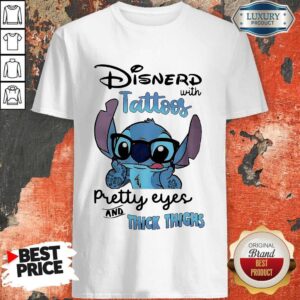 Stitch Disnerd With Tattoos Pretty Eyes And Thick Thighs Shirt
