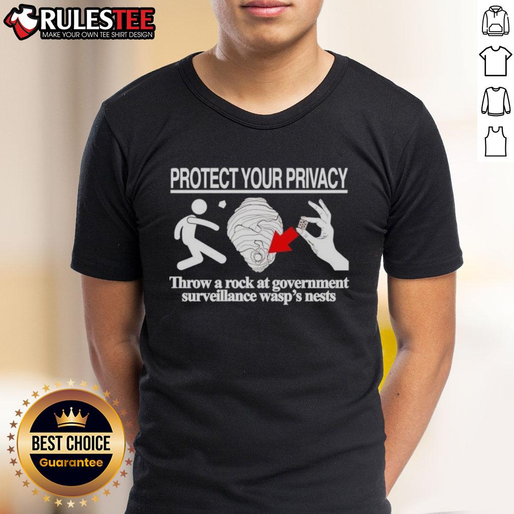 Nice Protect Your Privacy Throw A Rock At Government T-Shirt