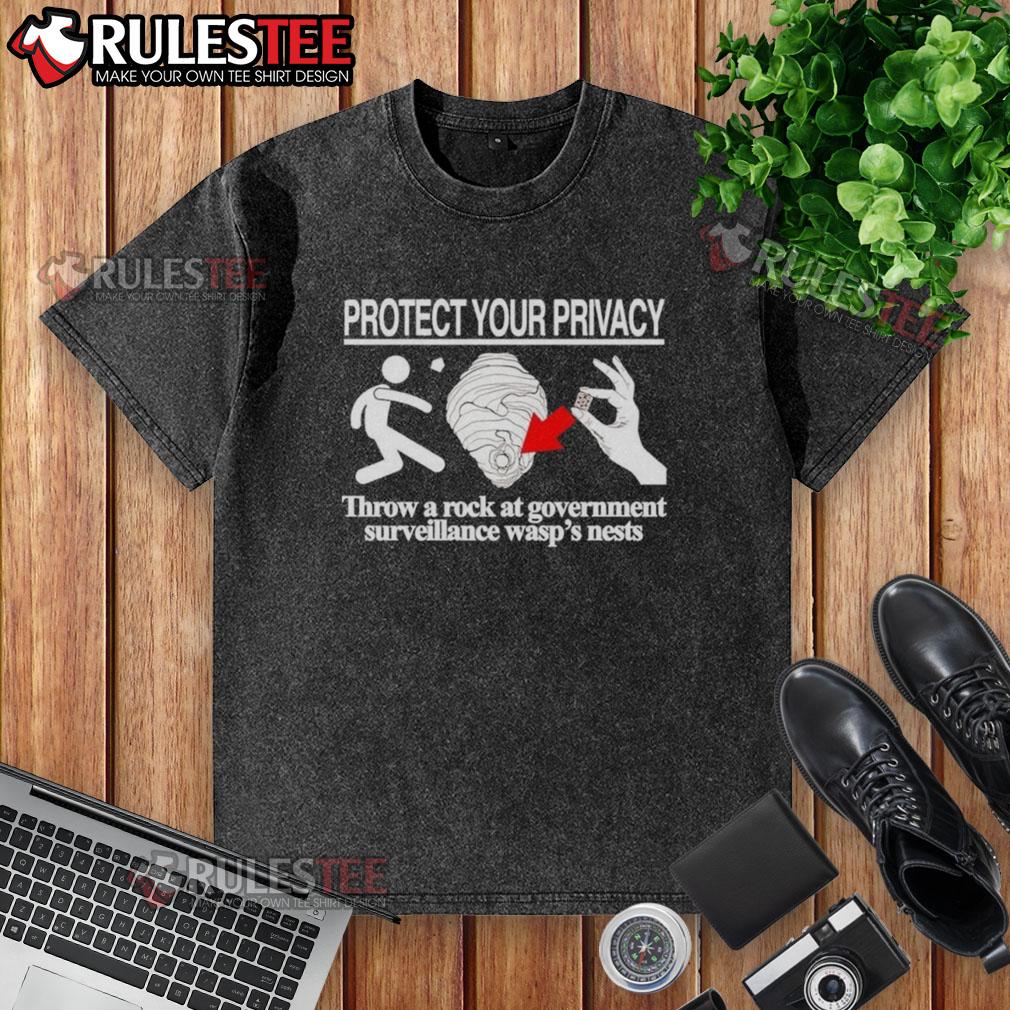 Nice Protect Your Privacy Throw A Rock At Government T-Shirt - Image 6