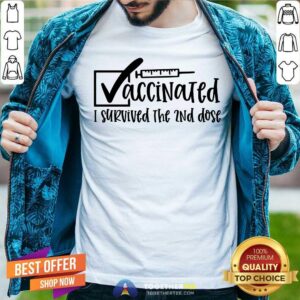 Awesome Vaccinated I Survived The 2nd Dose Shirt