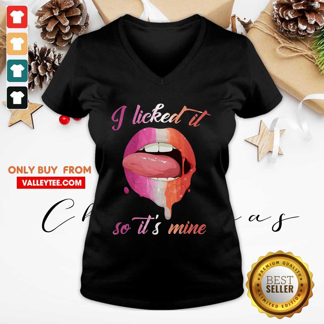 Lip I Licked It So Its Mine Shirt - Image 3