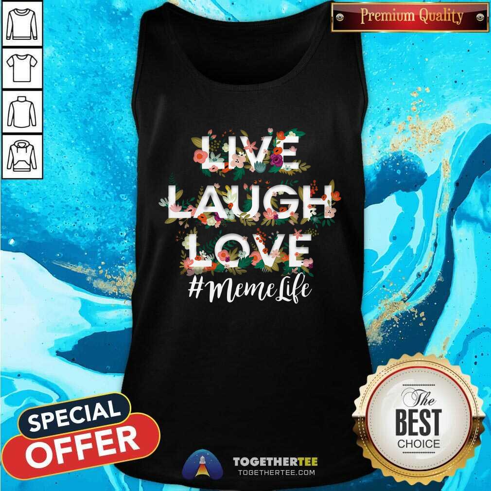 Live Laugh Love Meme Life Shirt - Image 4