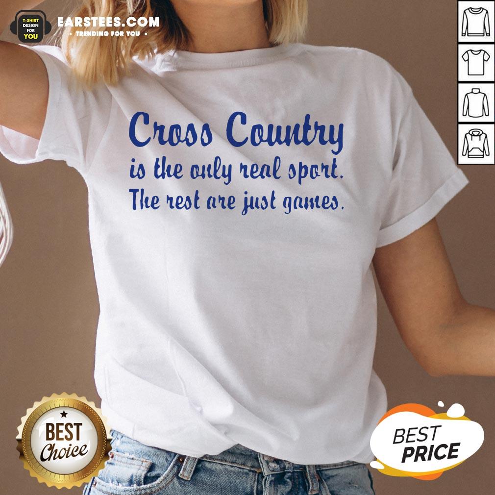 Perfect Cross Country Running Is The Only Real Sport The Rest Are Just Games Shirt - Image 3