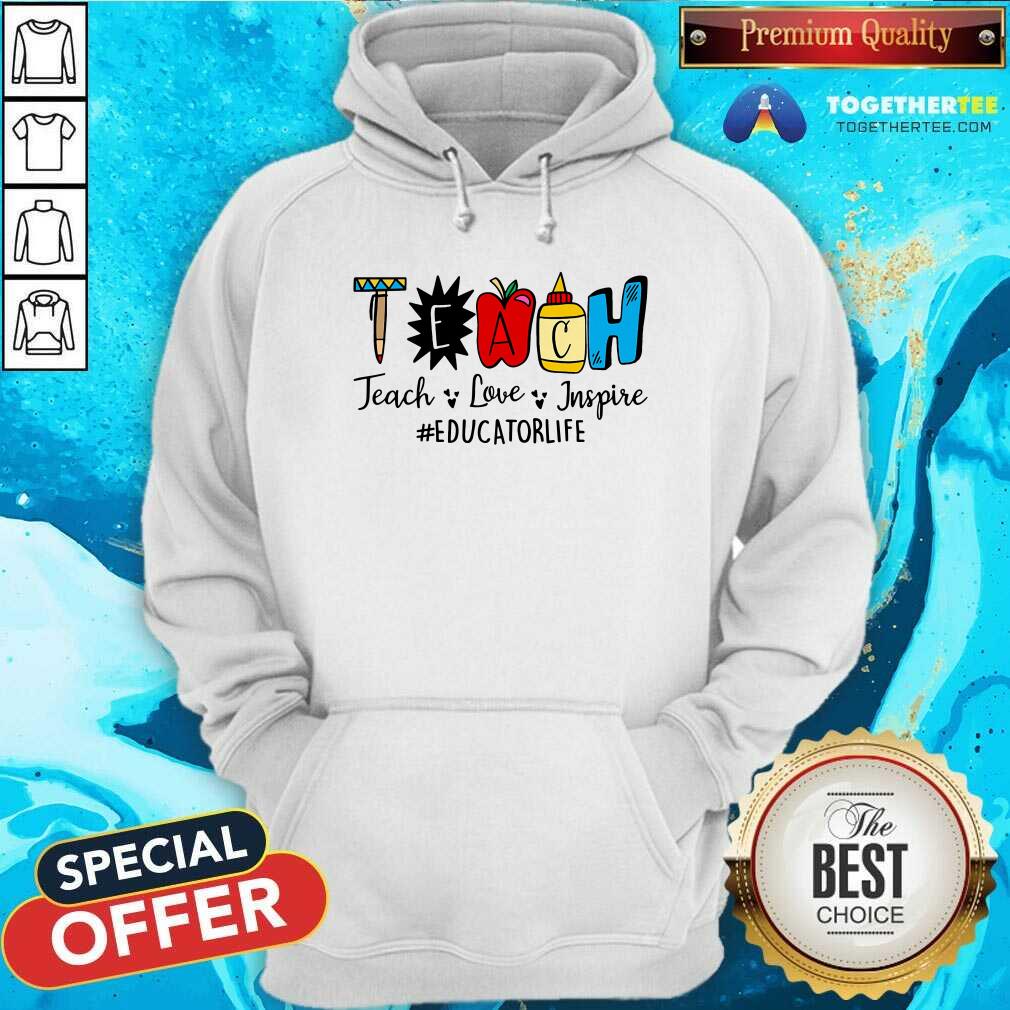 Teach Love Inspire Educator Life Shirt - Image 5