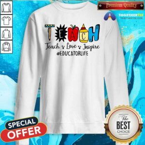 Alternative view of Teach Love Inspire Educator Life Shirt