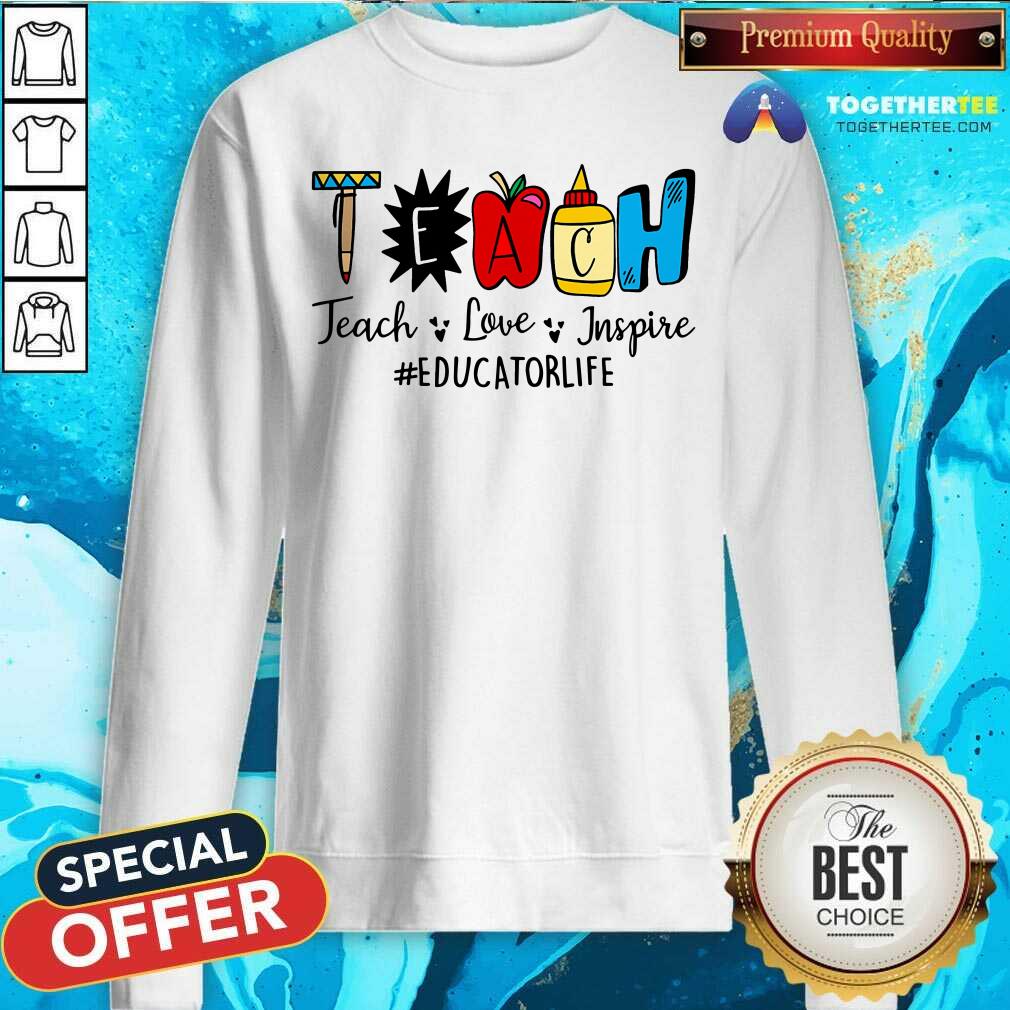 Teach Love Inspire Educator Life Shirt - Image 2
