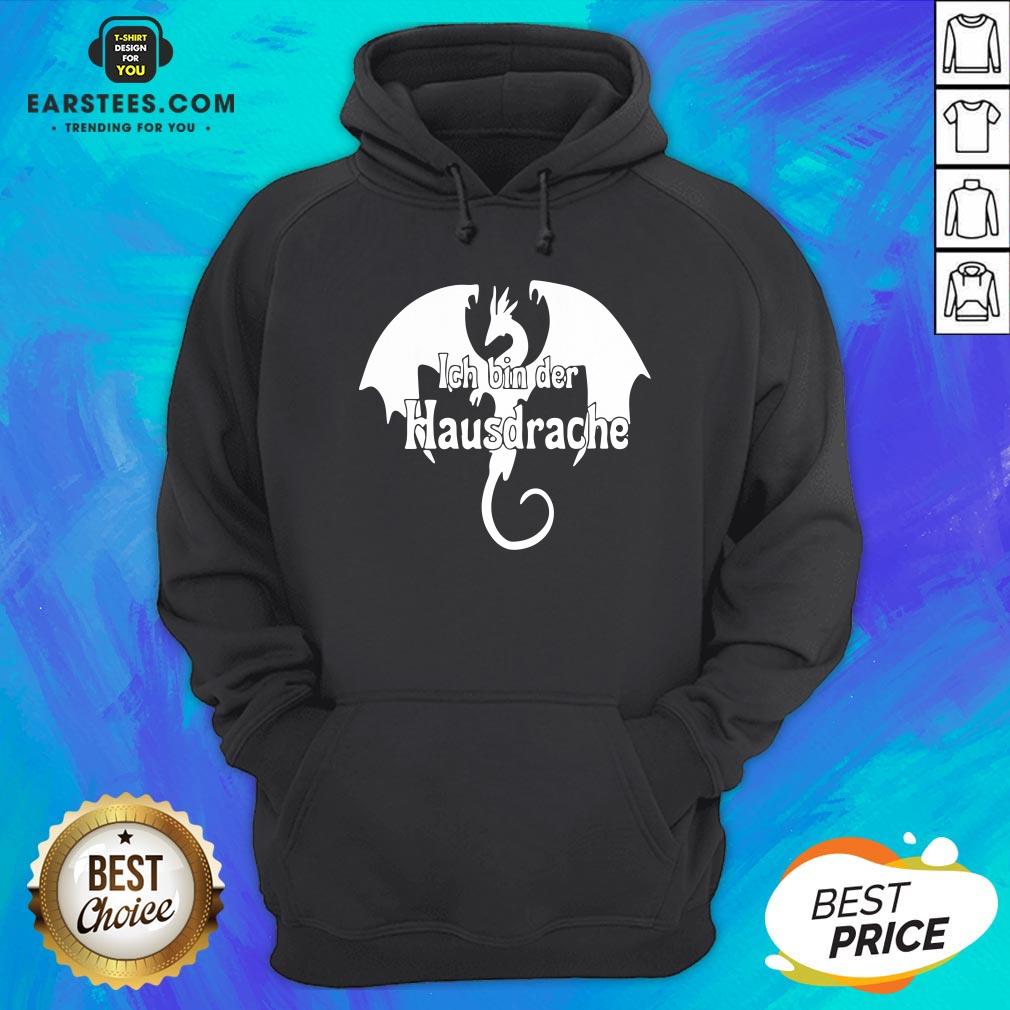 Awesome Dragon Ich Bin Der Hausdrache Shirt - Image 2
