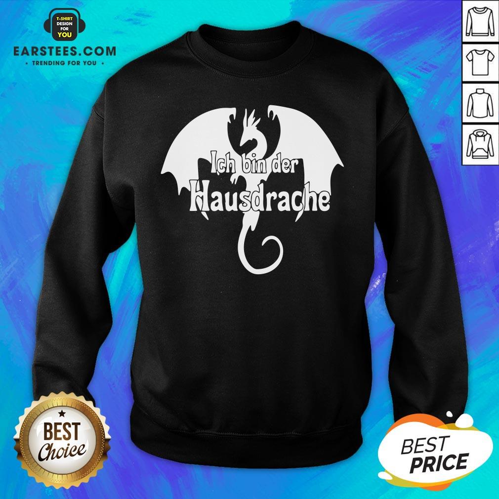 Awesome Dragon Ich Bin Der Hausdrache Shirt - Image 5