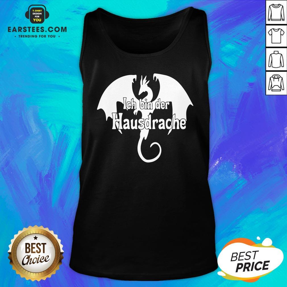 Awesome Dragon Ich Bin Der Hausdrache Shirt - Image 4