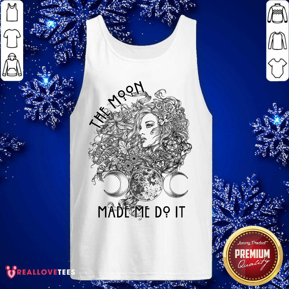 Girl The Moon Made Me Do It Shirt - Image 4