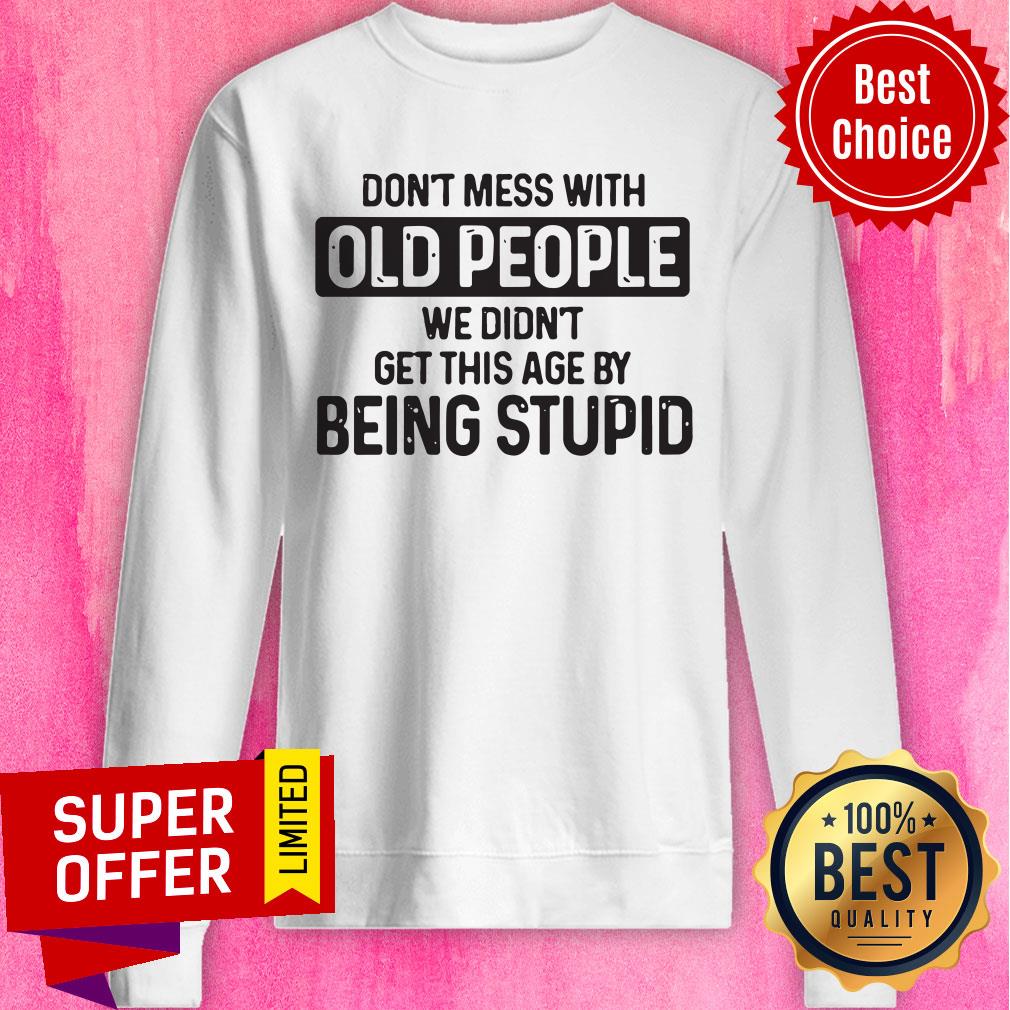 Nice Don't Mess With Old People Shirt - Image 2