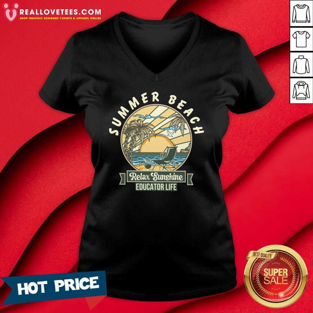 Summer Beach Relax Sunshine Educator Life Shirt - Image 3