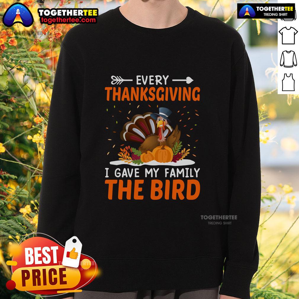 Funny Every Thanksgiving I Gave My Family The Bird Turkey T-Shirt - Image 5