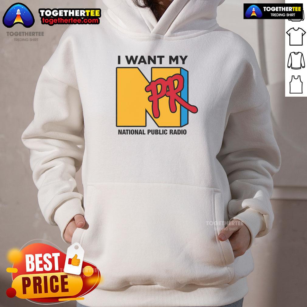 Nice I Want My NPR National Public Radio T-Shirt - Image 2
