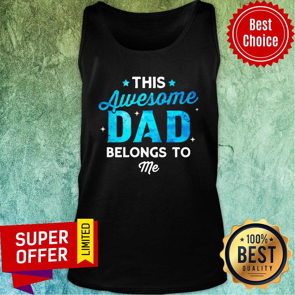 This Awesome Dad Belongs To Name Shirt - Image 4