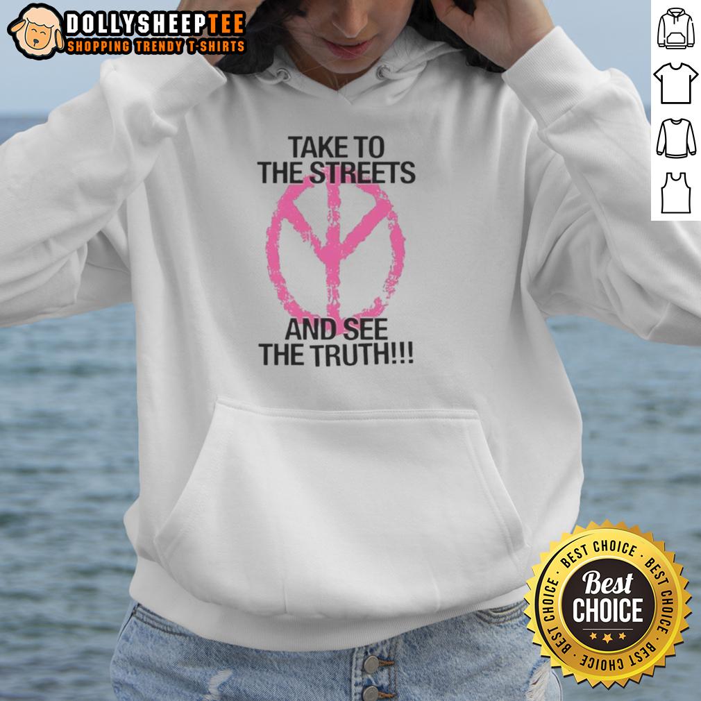 Happy Take To The Streets And See The Truth T-Shirt - Image 2