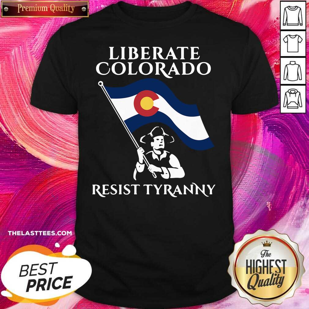 Beautiful Liberate Colorado Resist Tyranny 2021 Shirt