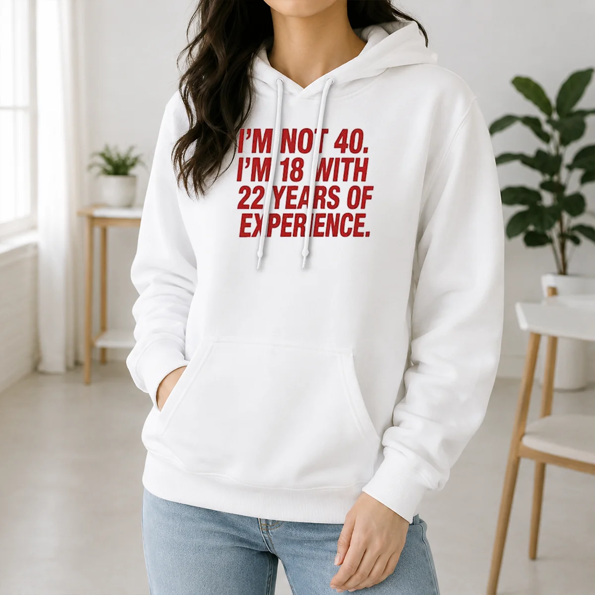 Nice Im Not 40 Im 18 With 22 Years Experience Shirt - Image 7
