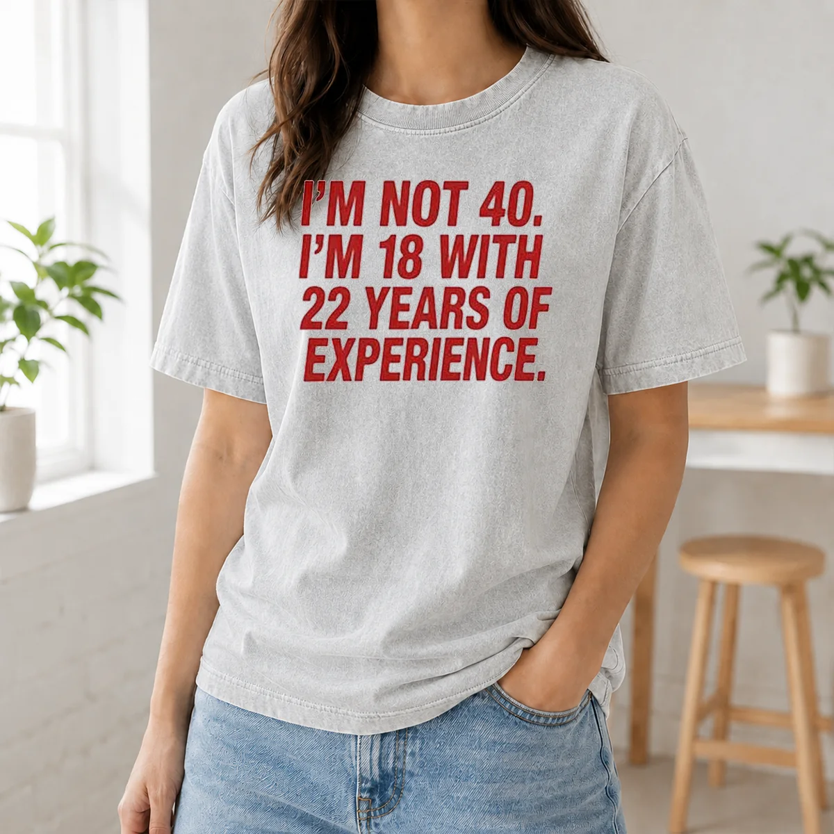 Nice Im Not 40 Im 18 With 22 Years Experience Shirt - Image 8