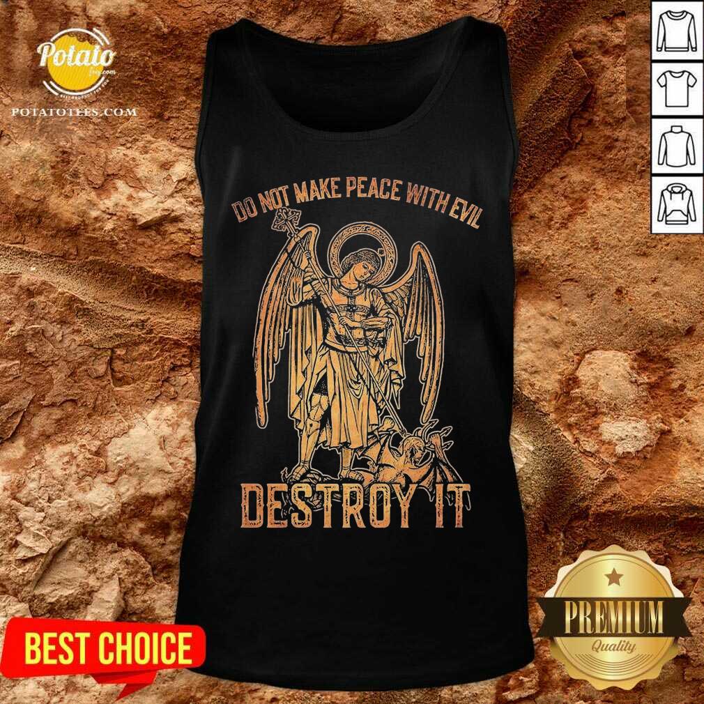 Pretty Do Not Make Peace With Evil Destroy It Shirt - Image 3