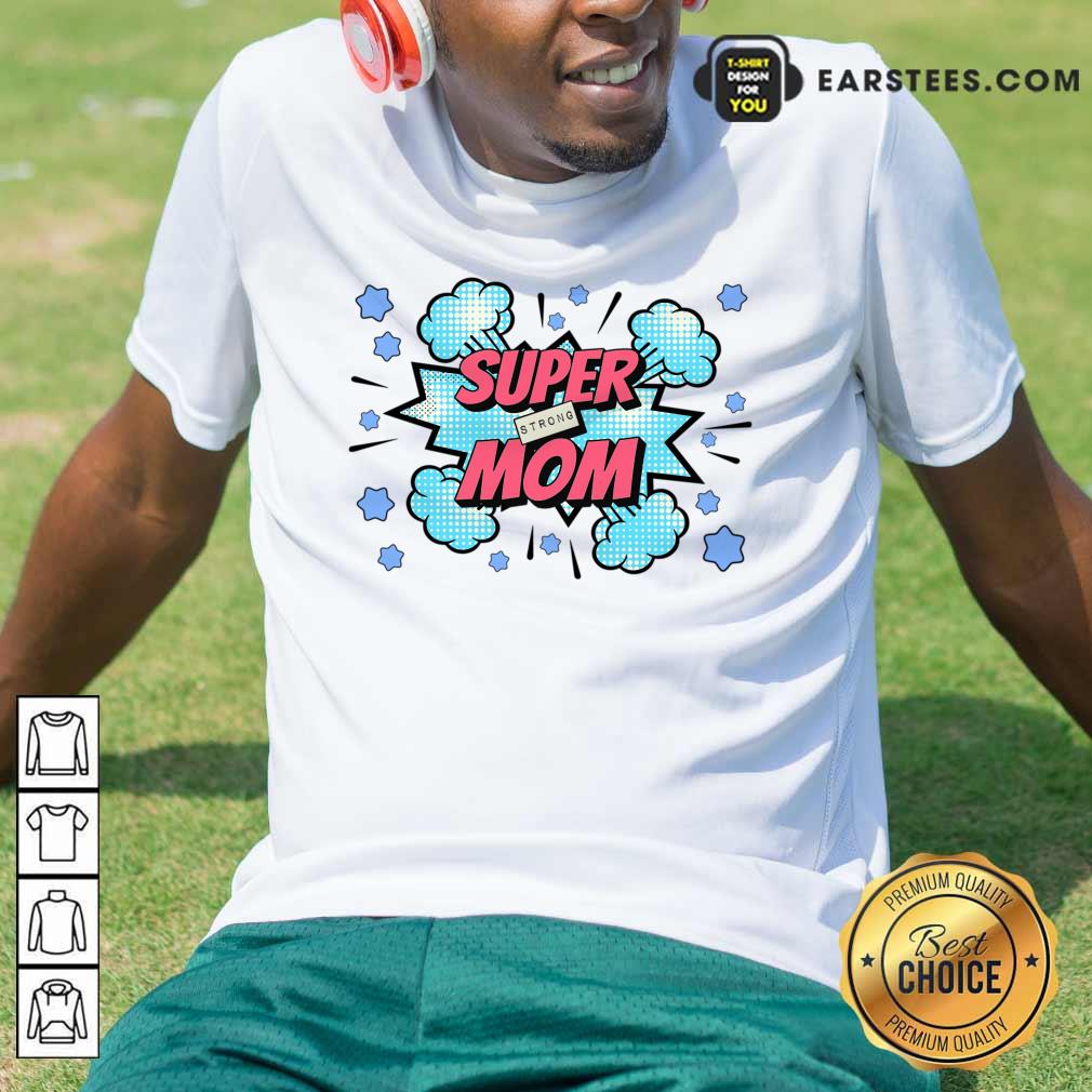 Super Strong Mom Explode Shirt
