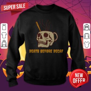 Alternative view of Death Before Decaf Dia De Muertos Day Of The Dead Shirt