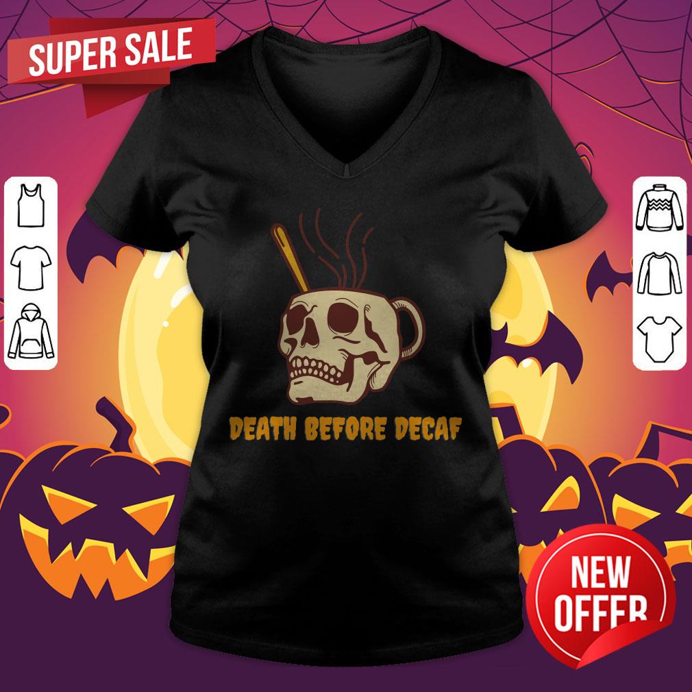 Death Before Decaf Dia De Muertos Day Of The Dead Shirt - Image 4