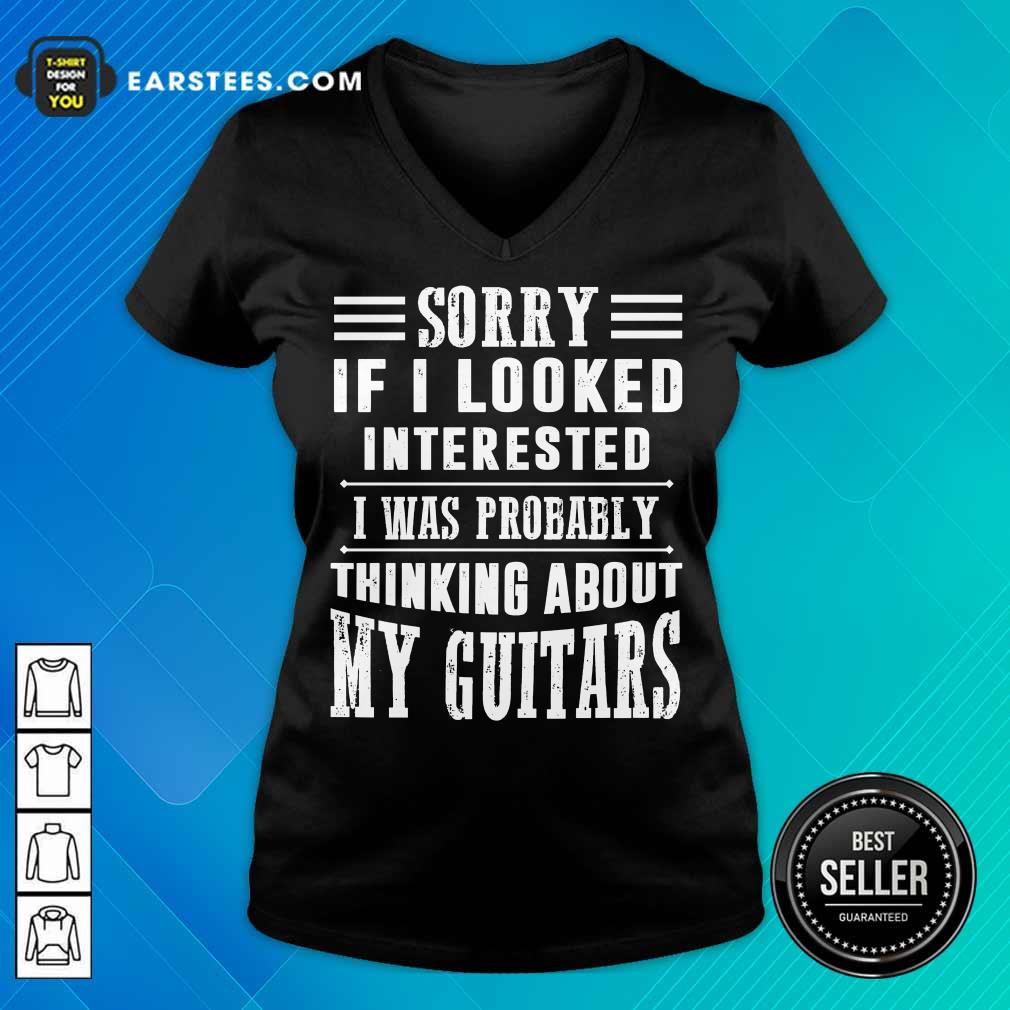 Top Sorry If I Looked Interested My Guitars Shirt - Image 5