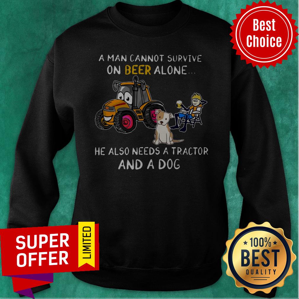 A Man Cannot Survive On Beer Alone He Also Needs A Tractor And A Dog Shirt - Image 5