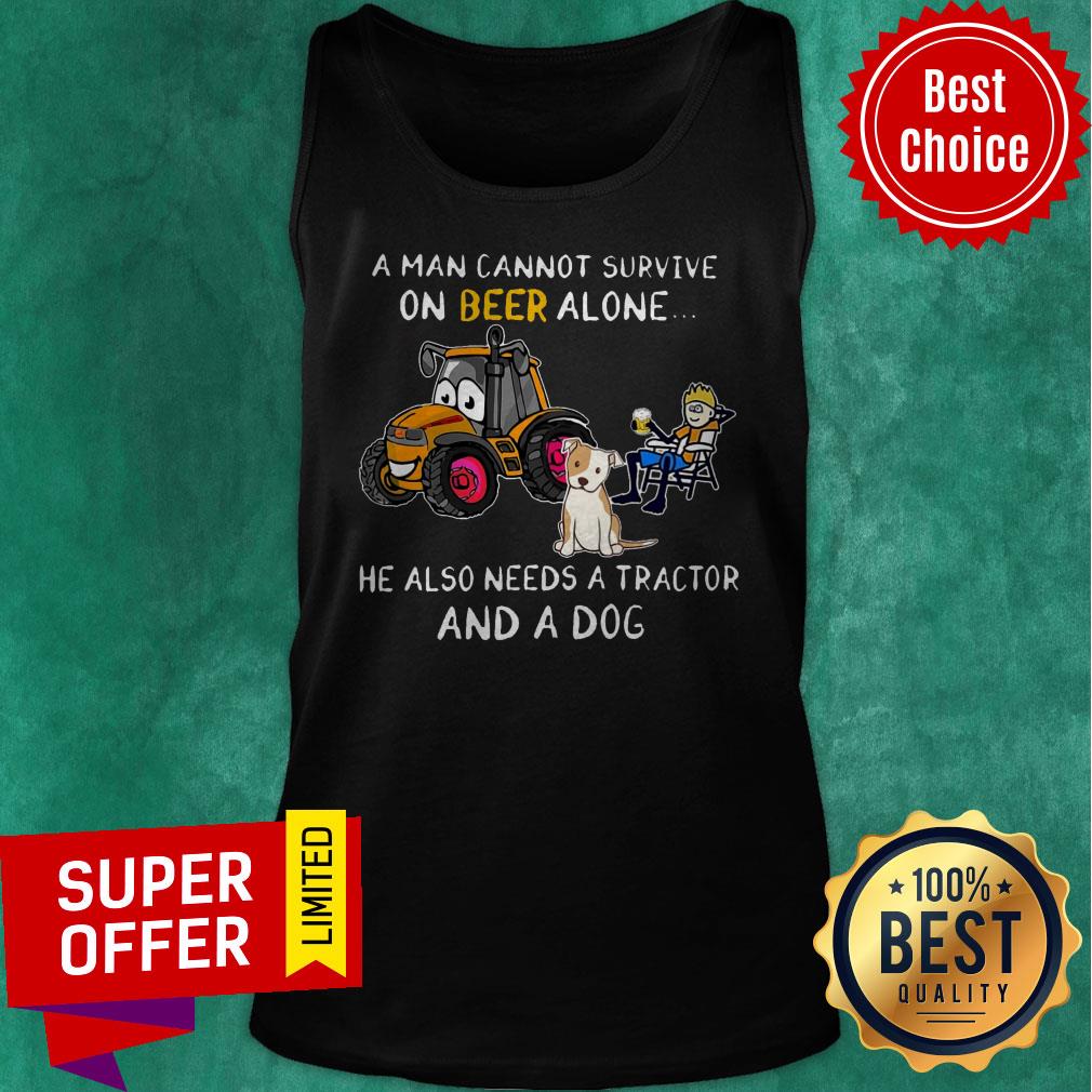 A Man Cannot Survive On Beer Alone He Also Needs A Tractor And A Dog Shirt - Image 4