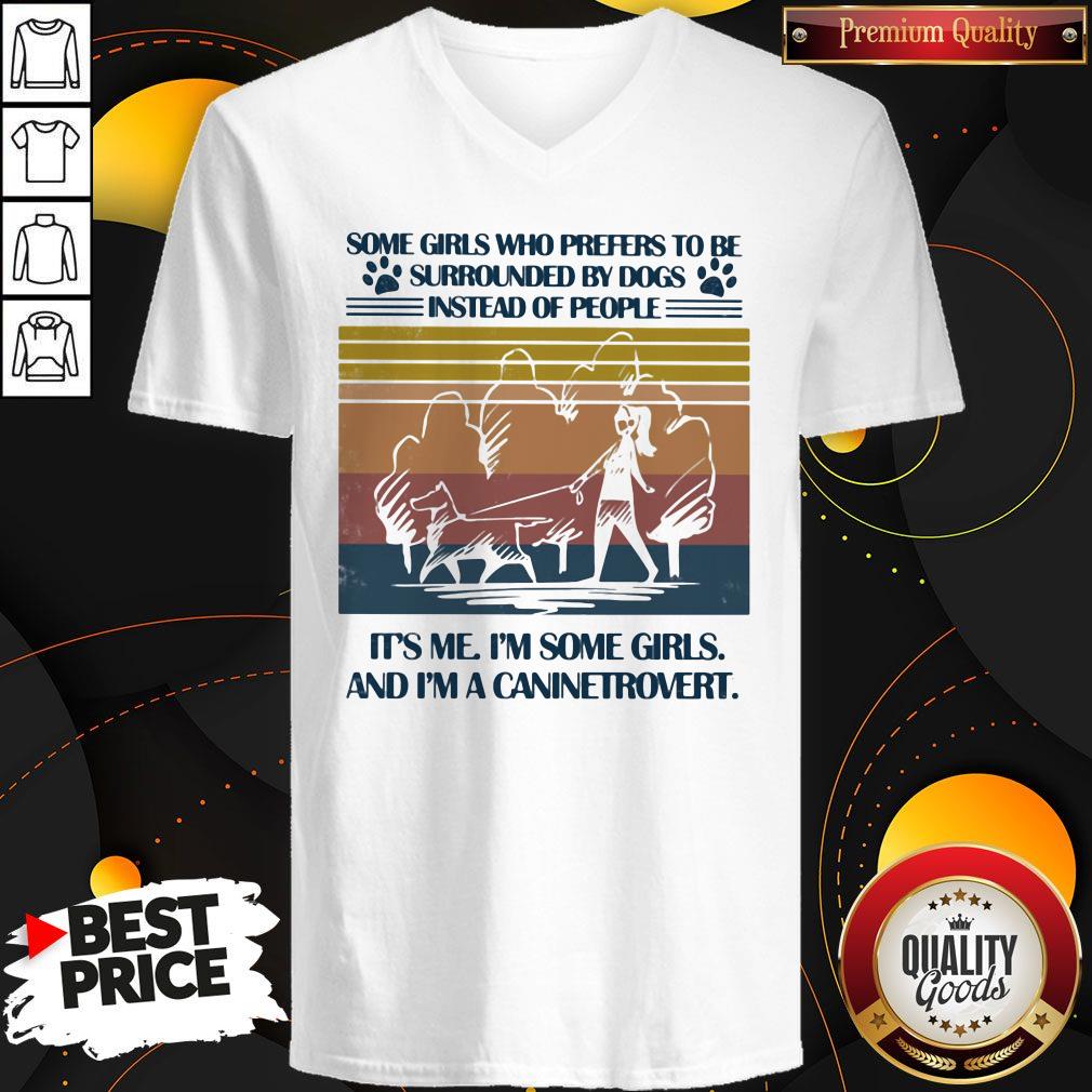 Nice Some Girls Who Prefers To Be Surrounded By Dogs Instead Of People It's Me I'm Some Girls And I'm A Caninetrovert Vintage Retro Shirt - Image 2