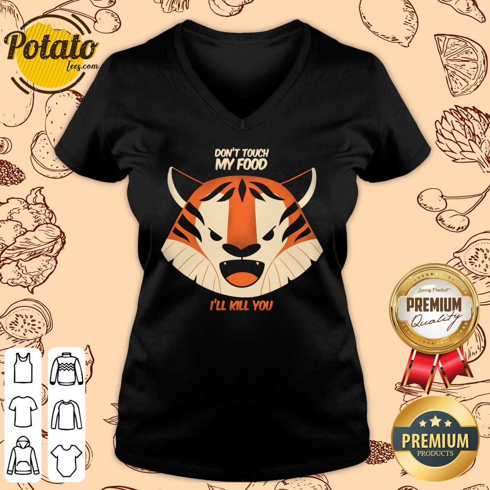 Don't Touch My Food I'll Kill You Tiger Shirt - Image 2