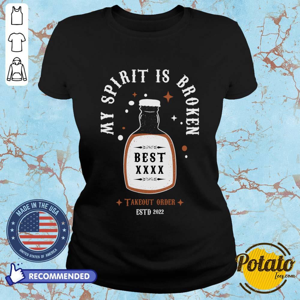 My Spirit Is Broken Takeout Order ESTD 2022 Shirt - Image 4
